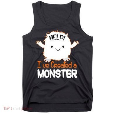 Help I've Created a Monster Funny Halloween Tank Top
