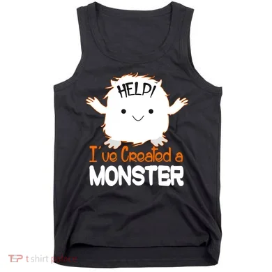 Help I've Created a Monster Funny Halloween Tank Top