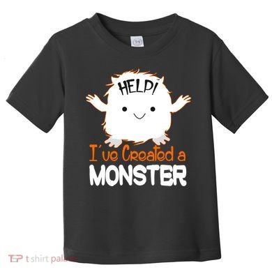 Help I've Created a Monster Funny Halloween Toddler T-Shirt