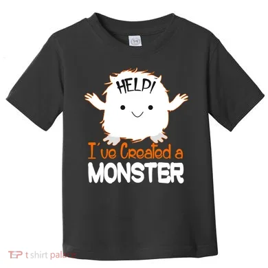 Help I've Created a Monster Funny Halloween Toddler T-Shirt