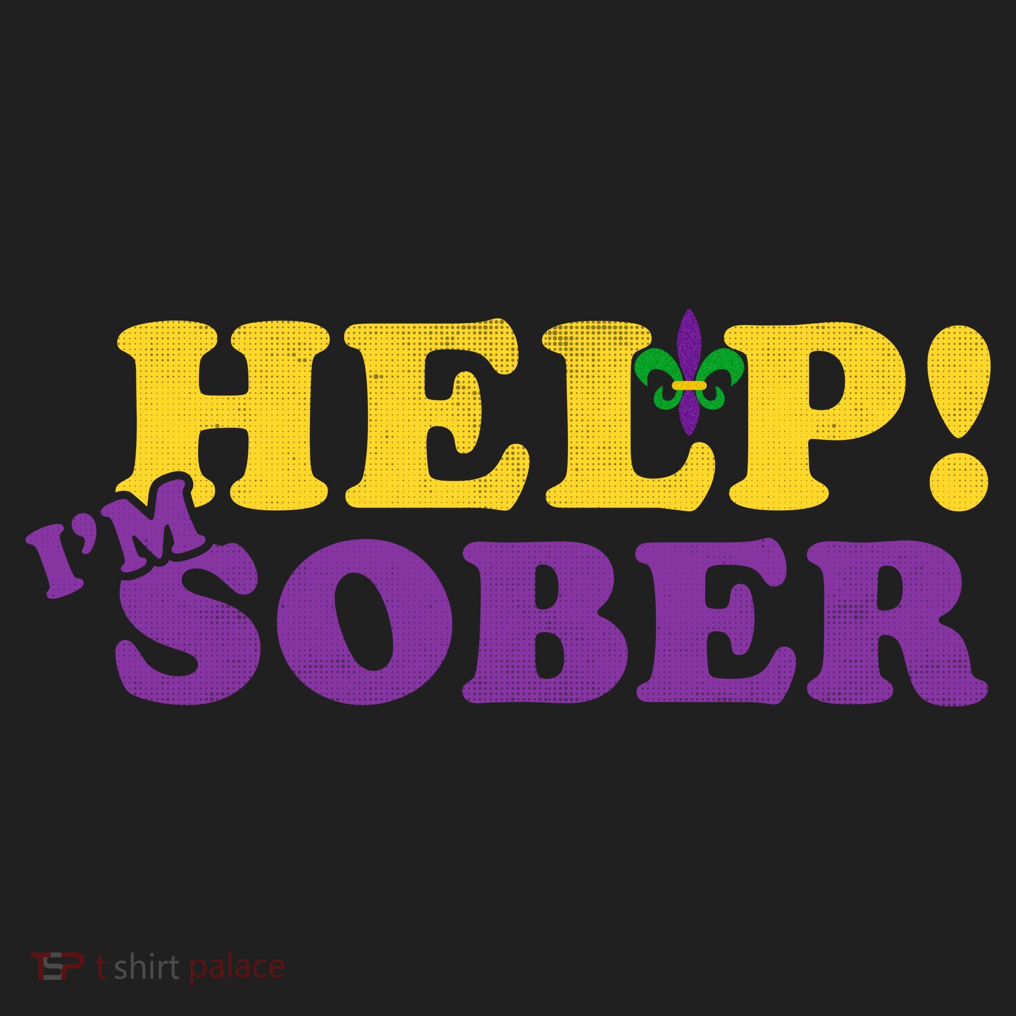 Help Me I'm Sober Mardi Gras Women's Sweatshirt