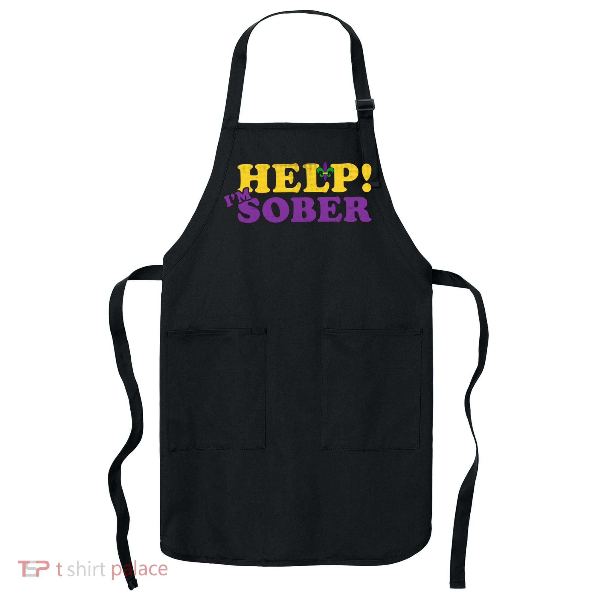 Help Me I'm Sober Mardi Gras Apron