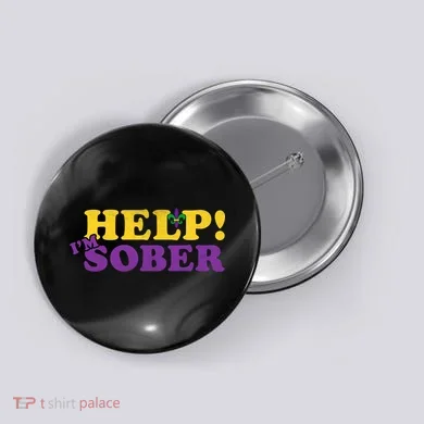 Help Me I'm Sober Mardi Gras Button