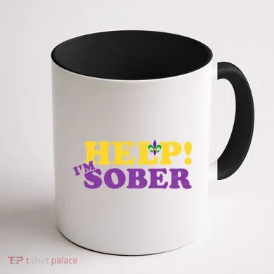 Help Me I'm Sober Mardi Gras Coffee Mug back