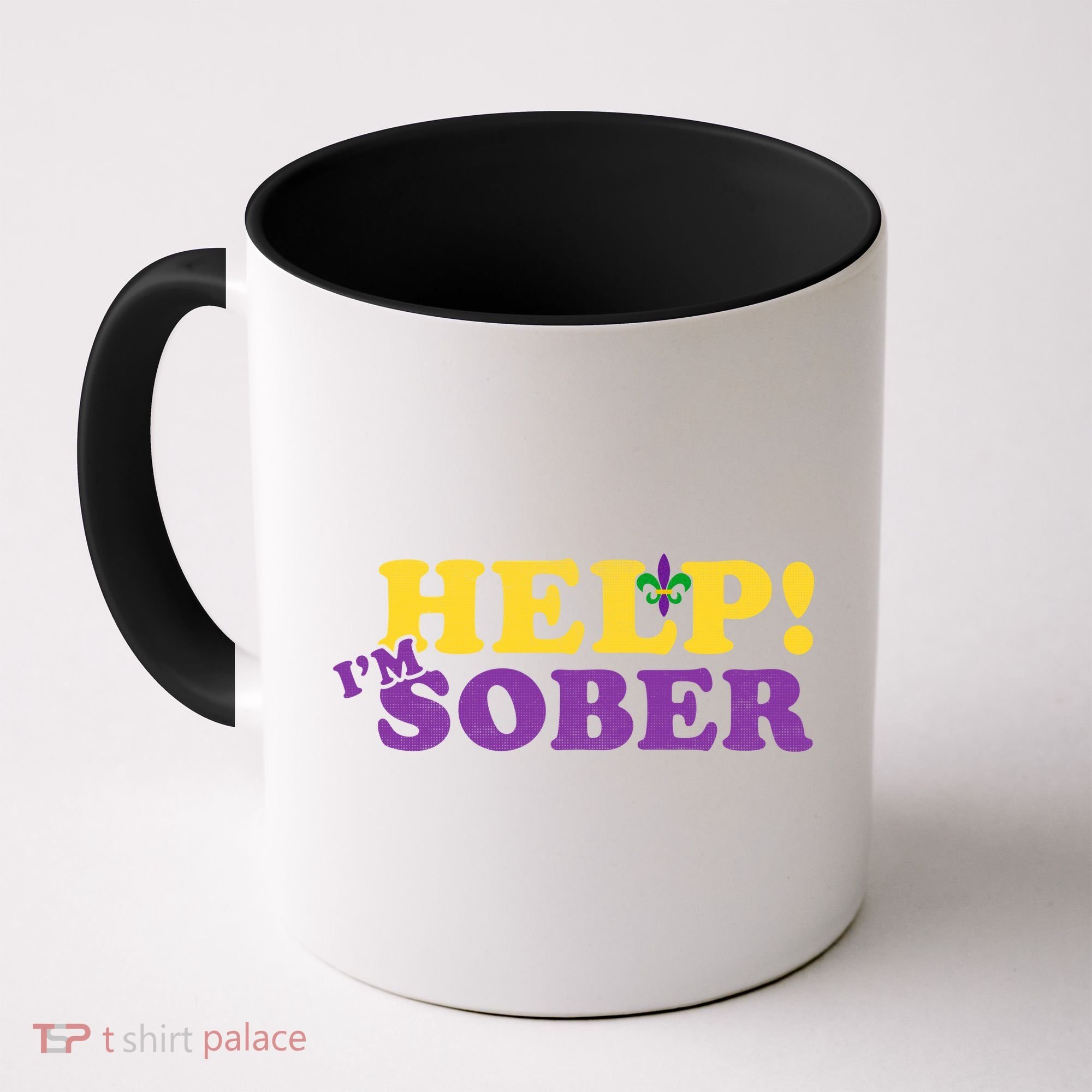 Help Me I'm Sober Mardi Gras Coffee Mug