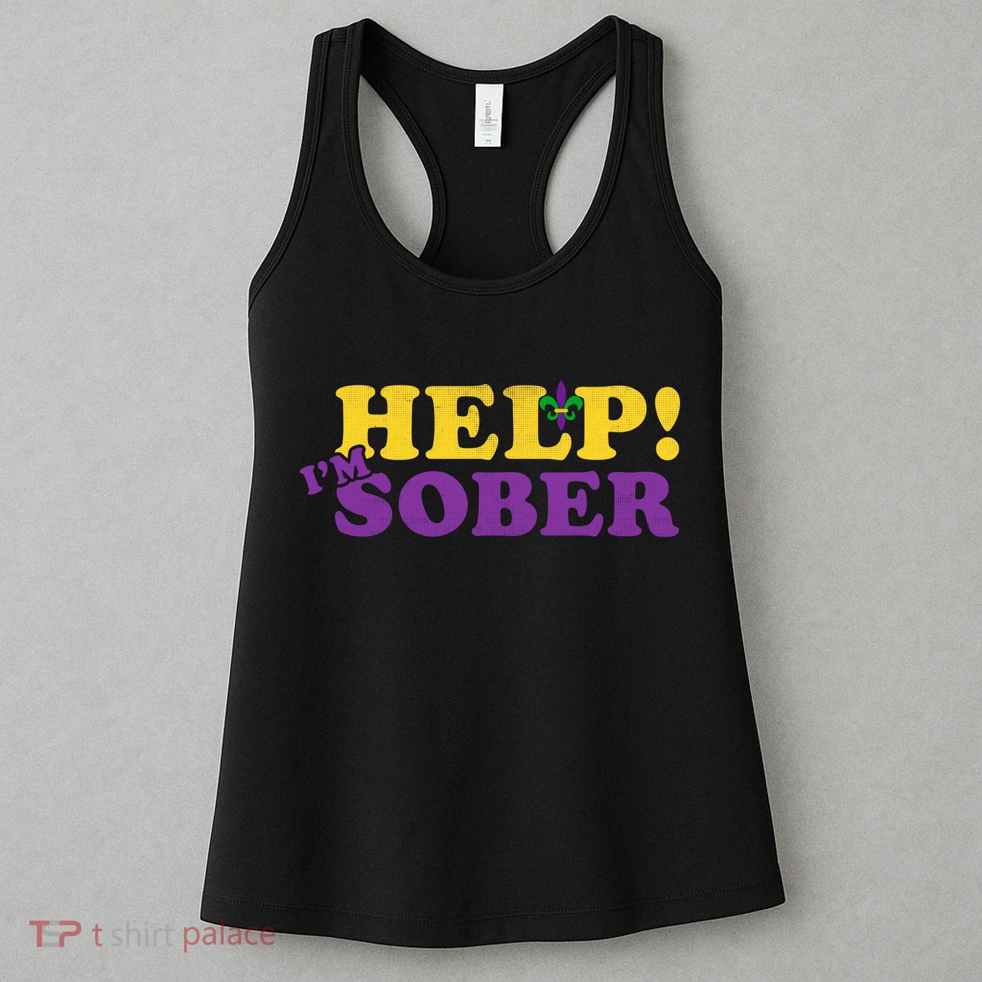 Help Me I'm Sober Mardi Gras Women's Tank Top