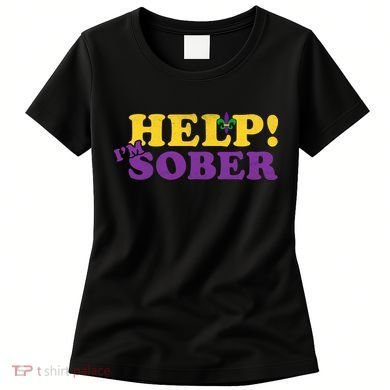 Help Me I'm Sober Mardi Gras Women's T-Shirt