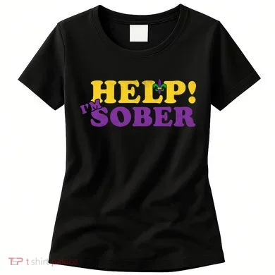 Help Me I'm Sober Mardi Gras Women's T-Shirt