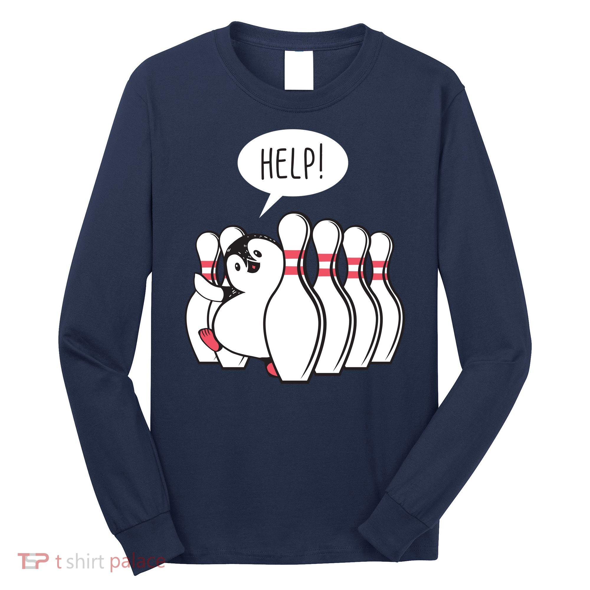 Help Penguin Bowling Pin Long Sleeve Shirt