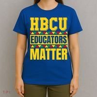 Hbcu Educators Matter Funny Hbcu Educator Black History Gift T-Shirt thumb 4