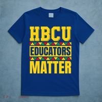 Hbcu Educators Matter Funny Hbcu Educator Black History Gift T-Shirt thumb 5