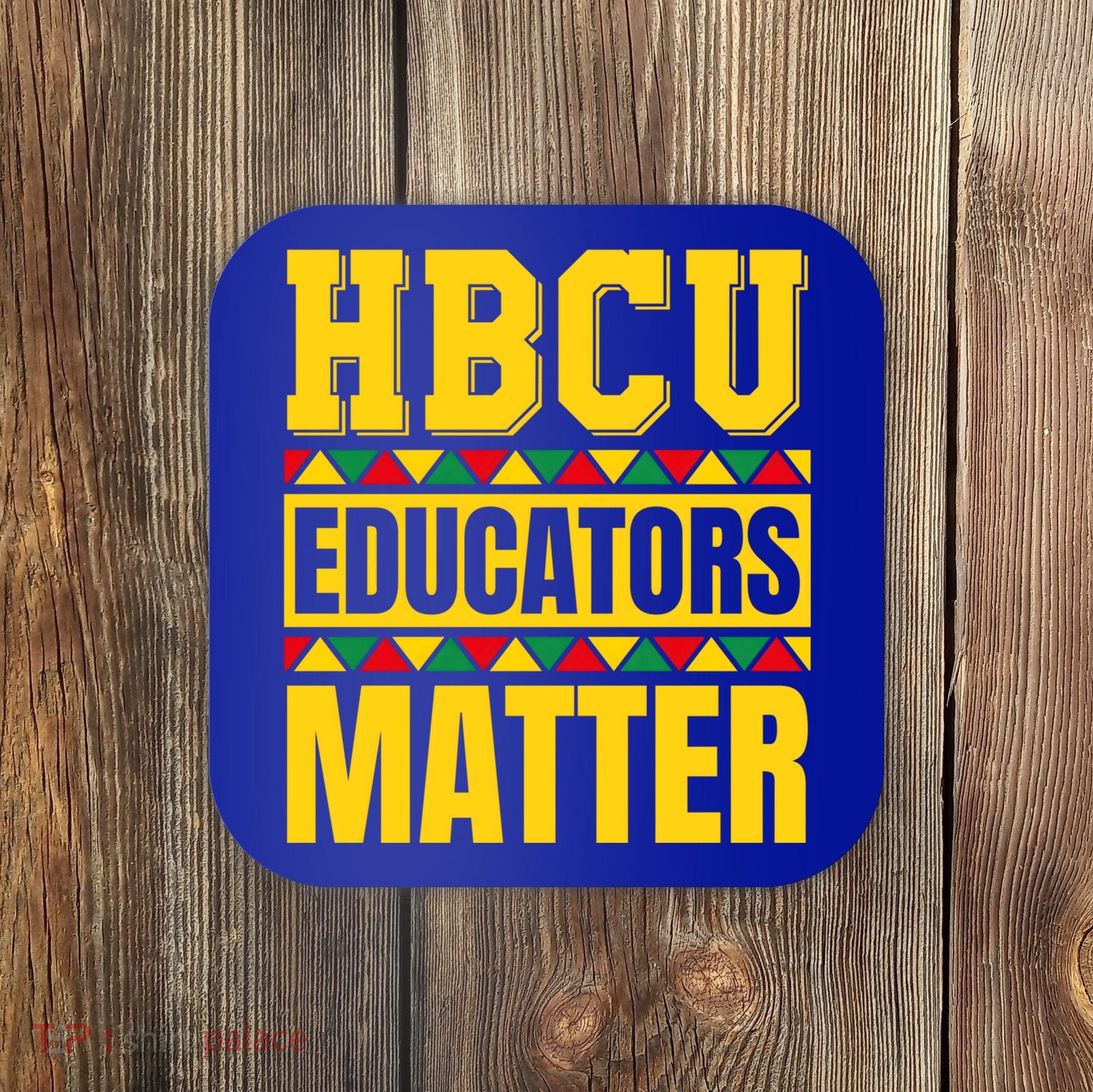 Hbcu Educators Matter Funny Hbcu Educator Black History Gift Coaster