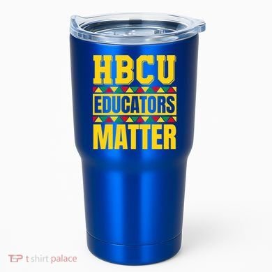 Hbcu Educators Matter Funny Hbcu Educator Black History Gift Tumbler