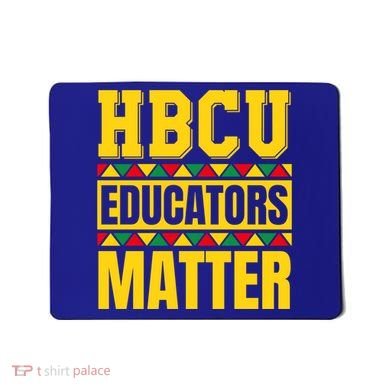 Hbcu Educators Matter Funny Hbcu Educator Black History Gift Mousepad