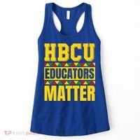 Hbcu Educators Matter Funny Hbcu Educator Black History Gift Women's Tank Top thumb 0