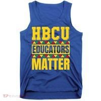 Hbcu Educators Matter Funny Hbcu Educator Black History Gift Tank Top thumb 0