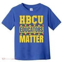 Hbcu Educators Matter Funny Hbcu Educator Black History Gift Toddler T-Shirt thumb 0