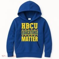 Hbcu Educators Matter Funny Hbcu Educator Black History Gift Kids Hoodie thumb 0