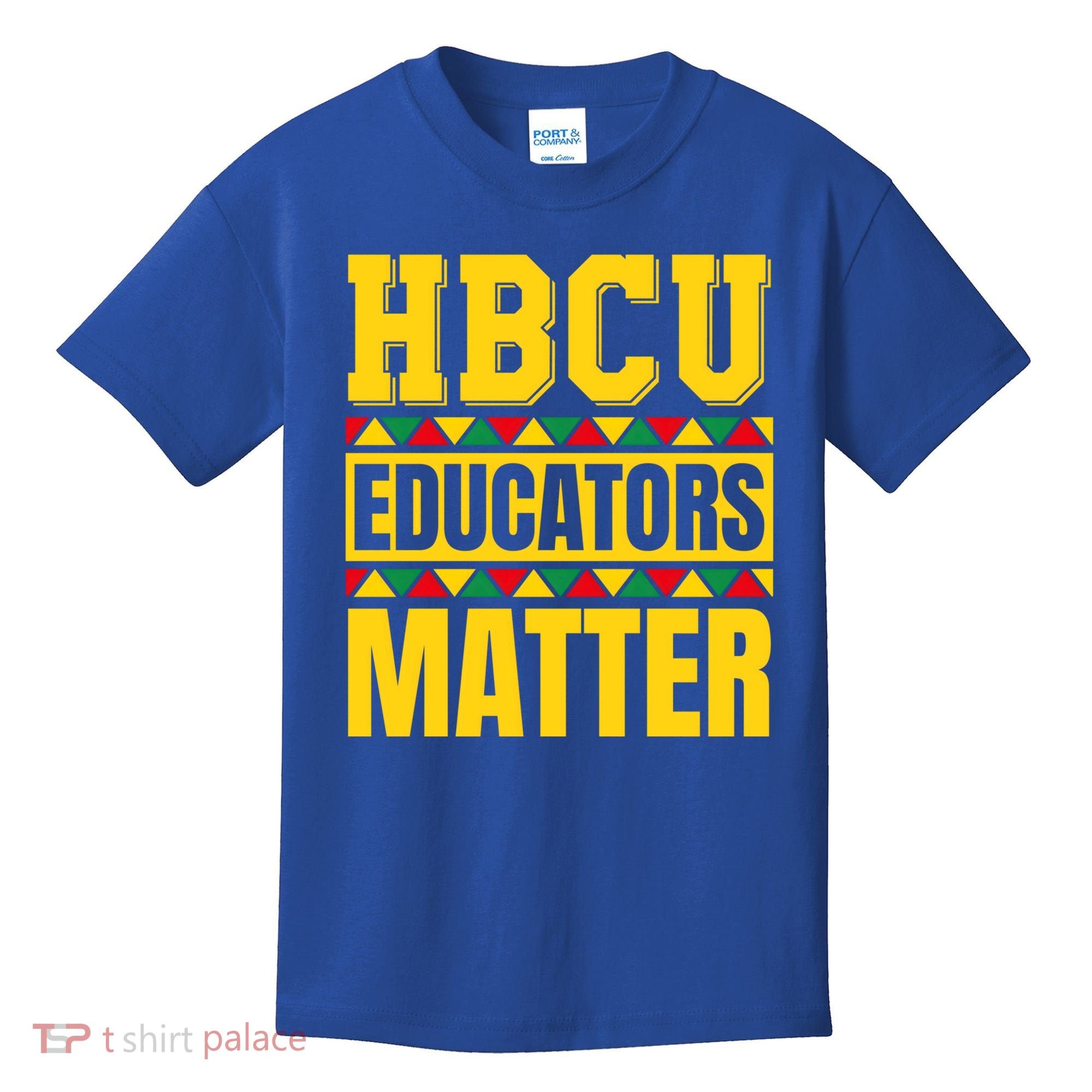 Hbcu Educators Matter Funny Hbcu Educator Black History Gift Kids T-Shirt