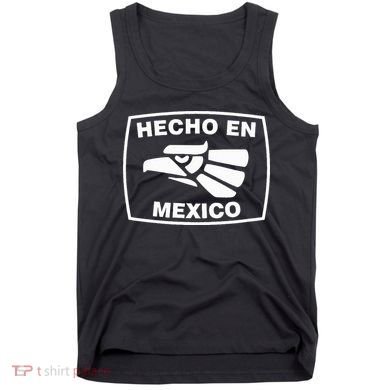 Hecho En Mexico Made In Mexico Vintage Fun Tank Top
