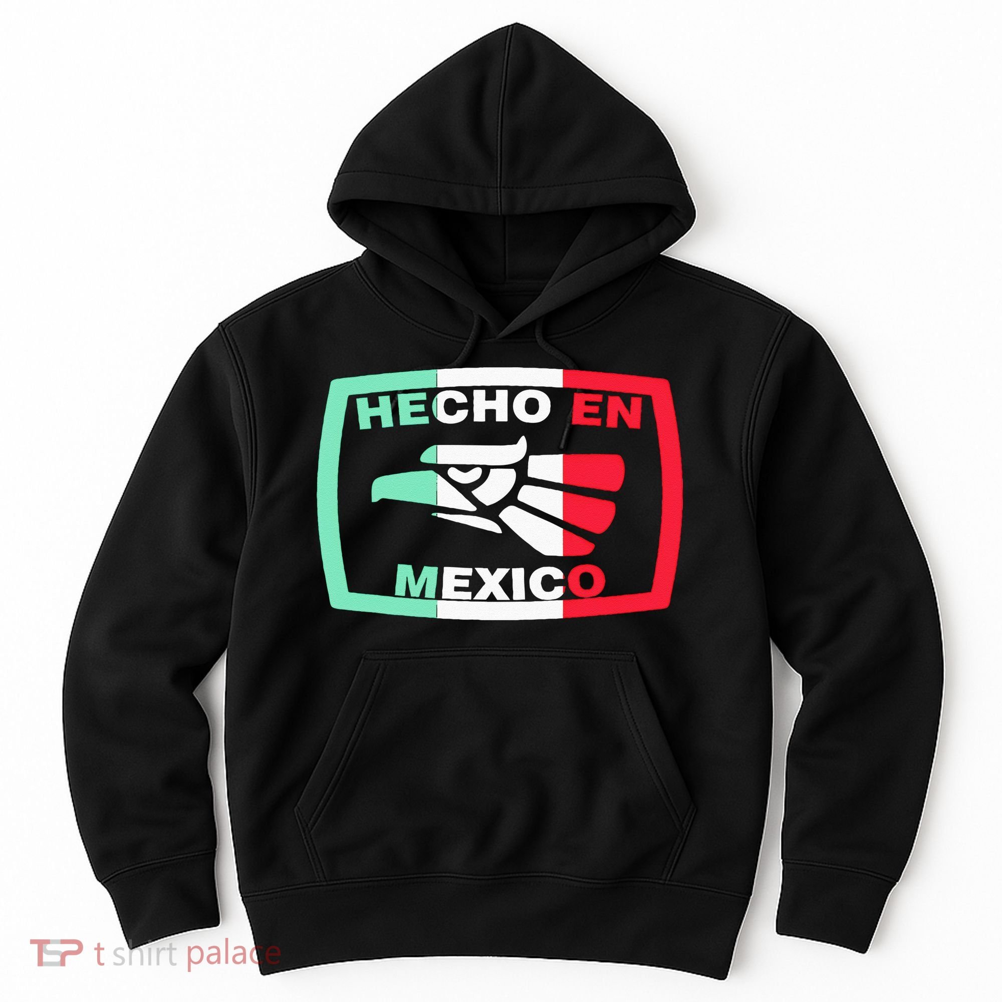 Hecho En Mexico Eagle Mexican Independence Day Hoodie