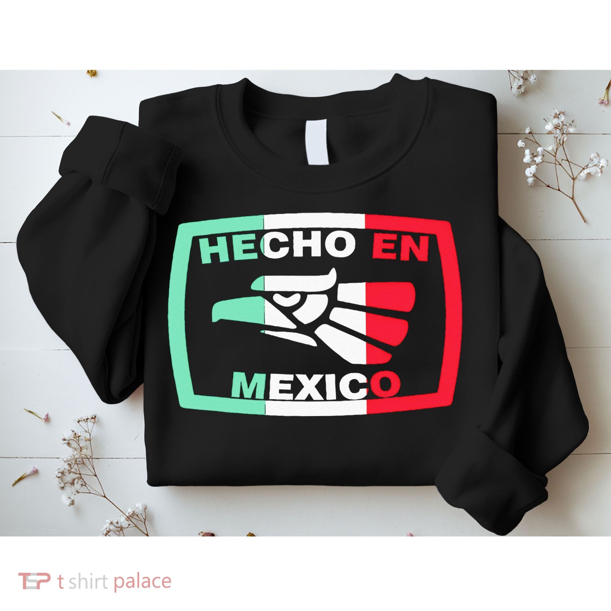 Hecho En Mexico Eagle Mexican Independence Day Sweatshirt