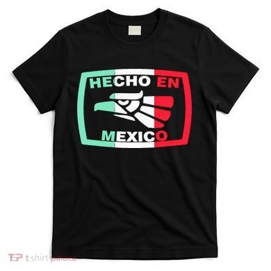 Hecho En Mexico Eagle Mexican Independence Day T-Shirt