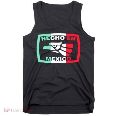 Hecho En Mexico Eagle Mexican Independence Day Tank Top