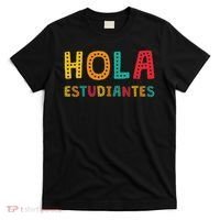 Hola Estudiantes, Maestra Back To School Spanish Teacher T-Shirt thumb 0
