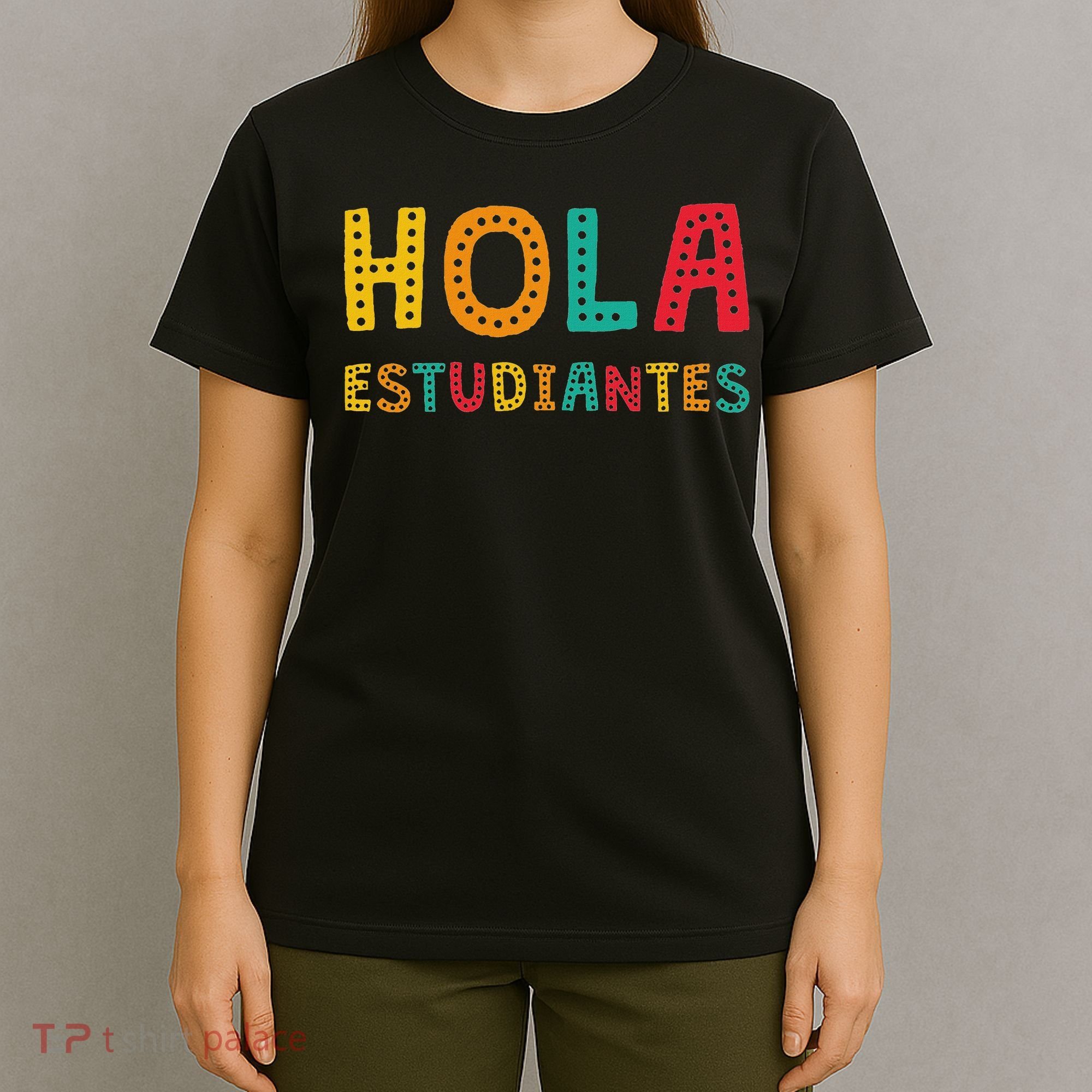 Hola Estudiantes, Maestra Back To School Spanish Teacher T-Shirt
