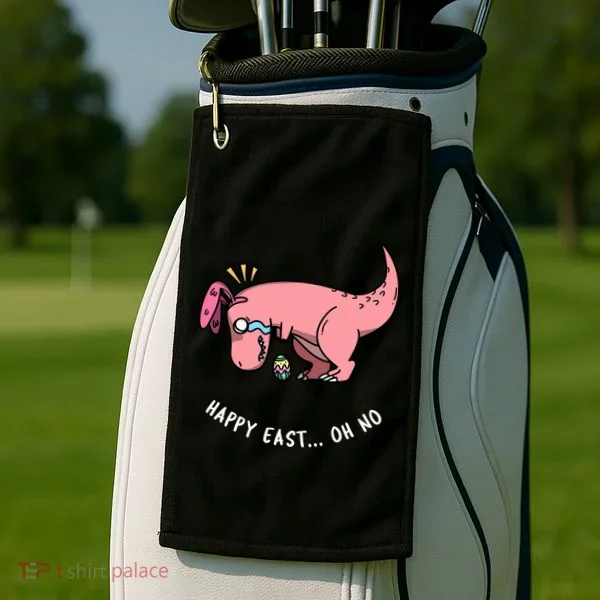 Happy Easter Oh No Funny TRex Egg Hunt Golf Towel