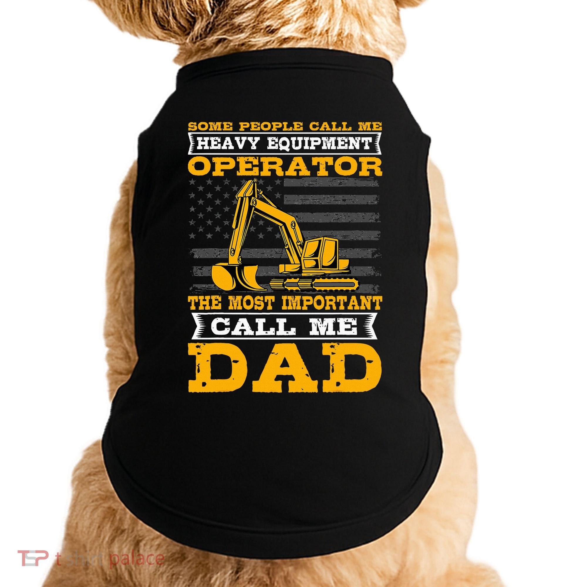 Heavy Equipment Operator Excavator FatherS Day Dad Doggie Tank