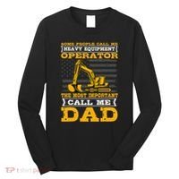 Heavy Equipment Operator Excavator FatherS Day Dad Long Sleeve Shirt thumb 0