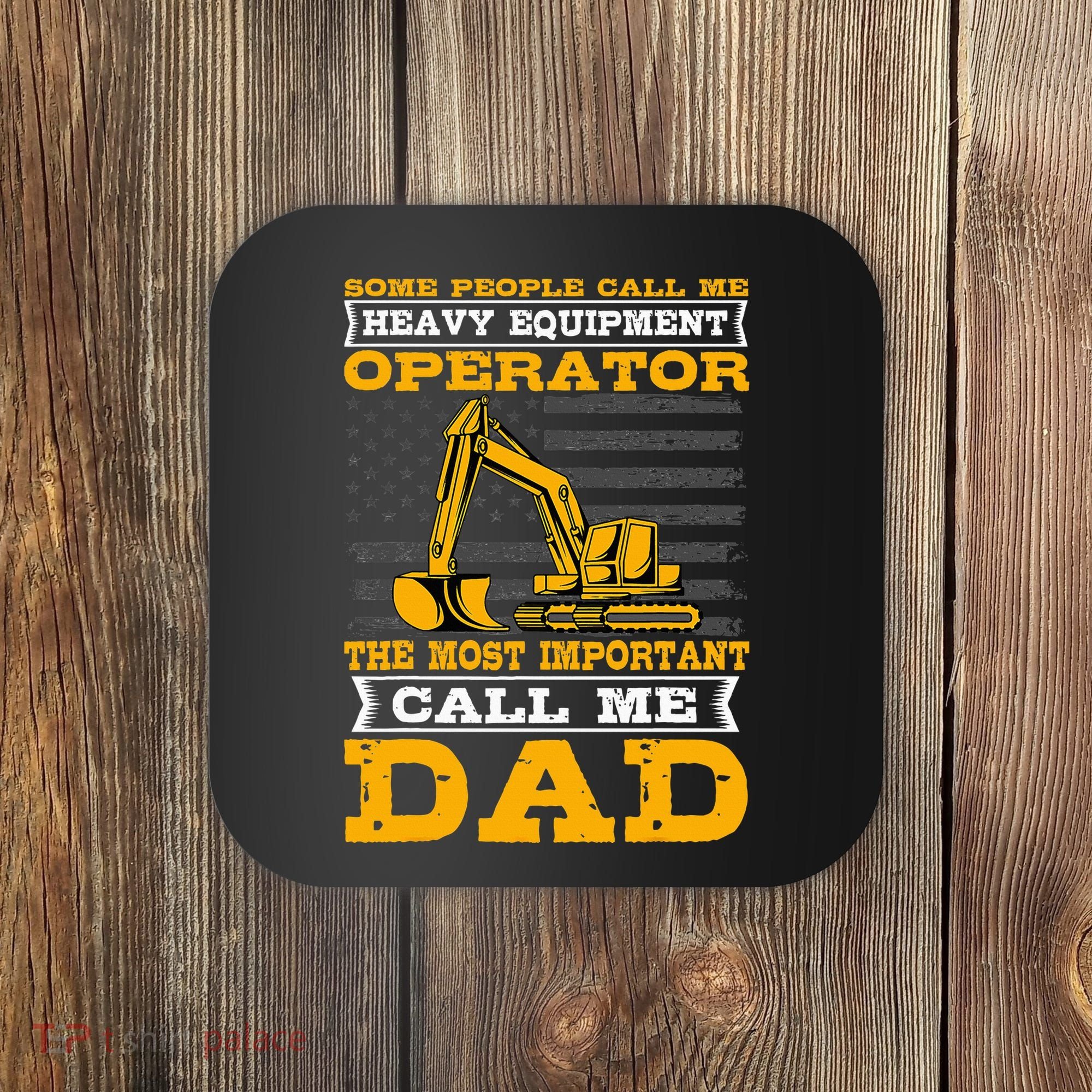Heavy Equipment Operator Excavator FatherS Day Dad Coaster