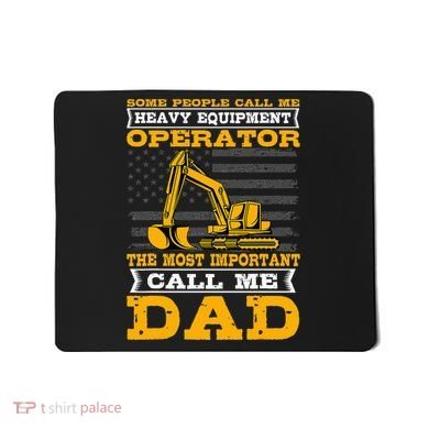 Heavy Equipment Operator Excavator FatherS Day Dad Mousepad