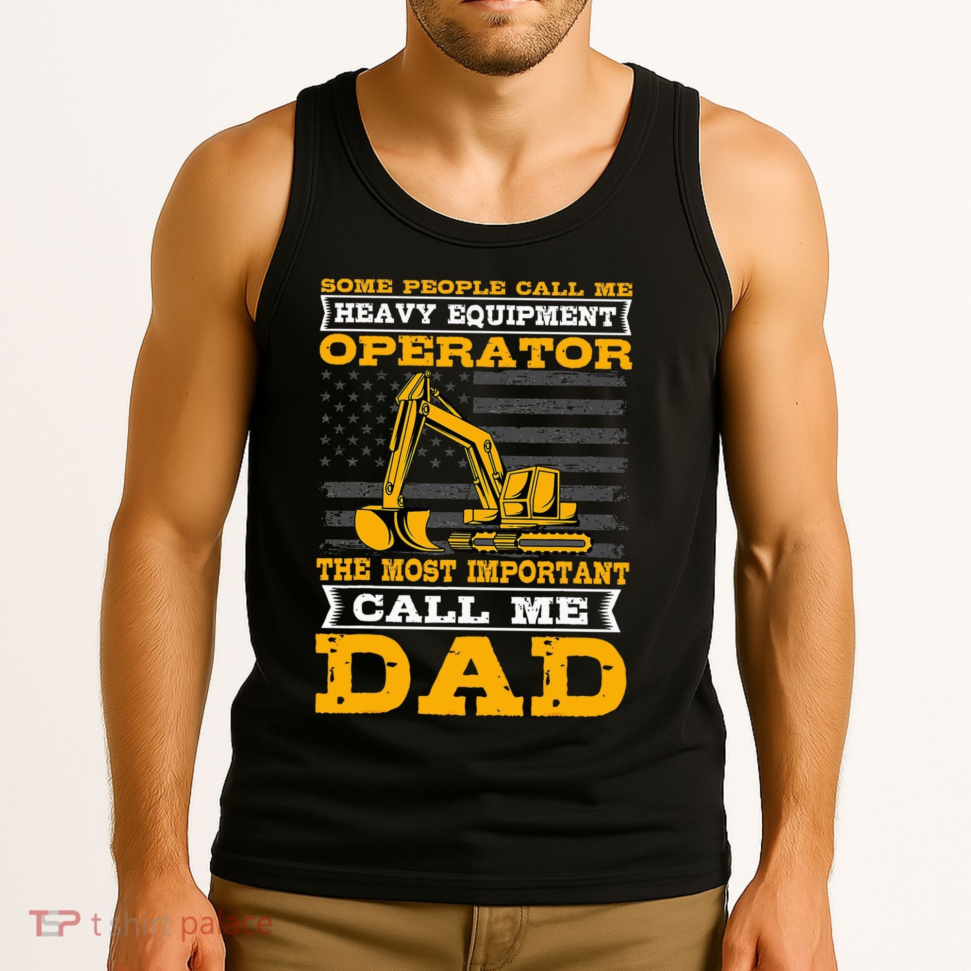 Heavy Equipment Operator Excavator FatherS Day Dad Tank Top