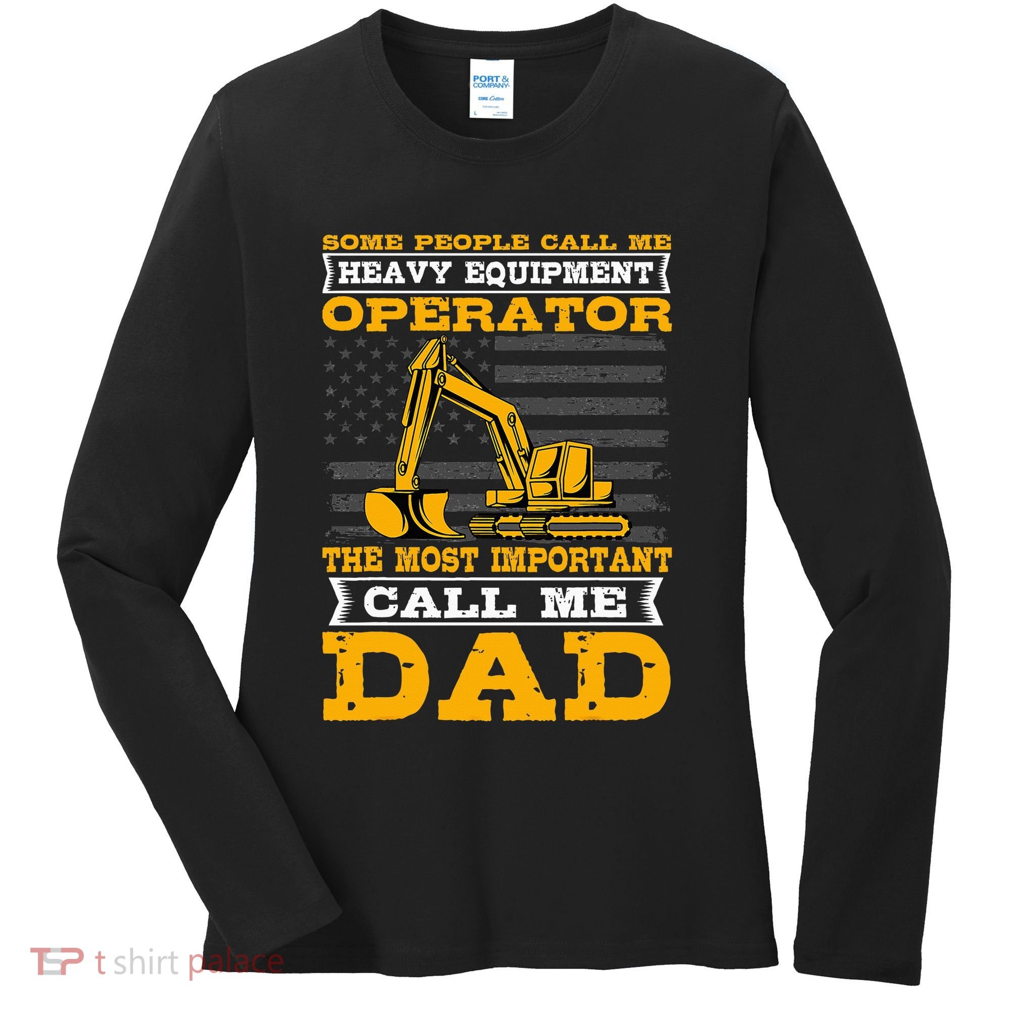 Heavy Equipment Operator Excavator FatherS Day Dad Women's Long Sleeve Shirt