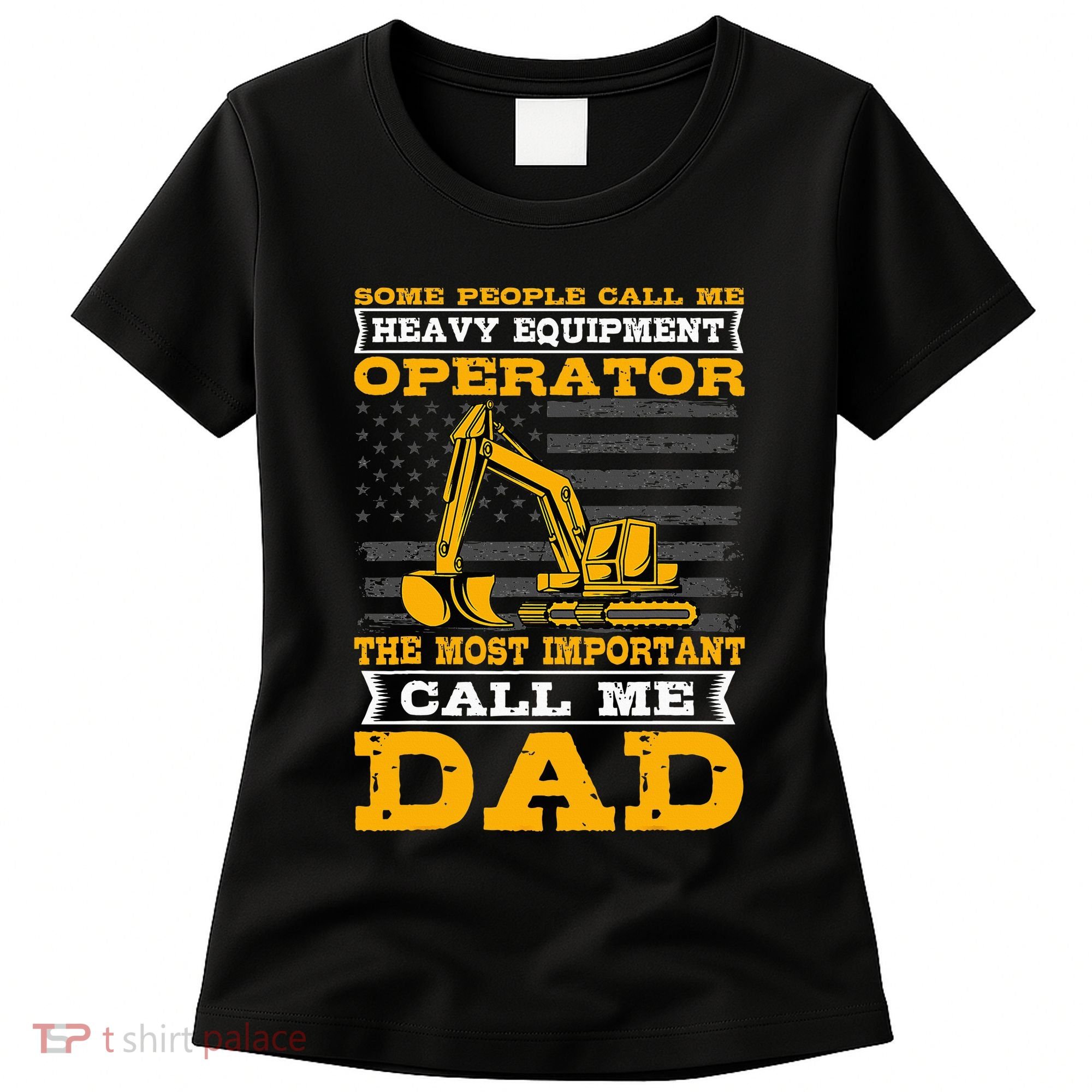 Heavy Equipment Operator Excavator FatherS Day Dad Women's T-Shirt