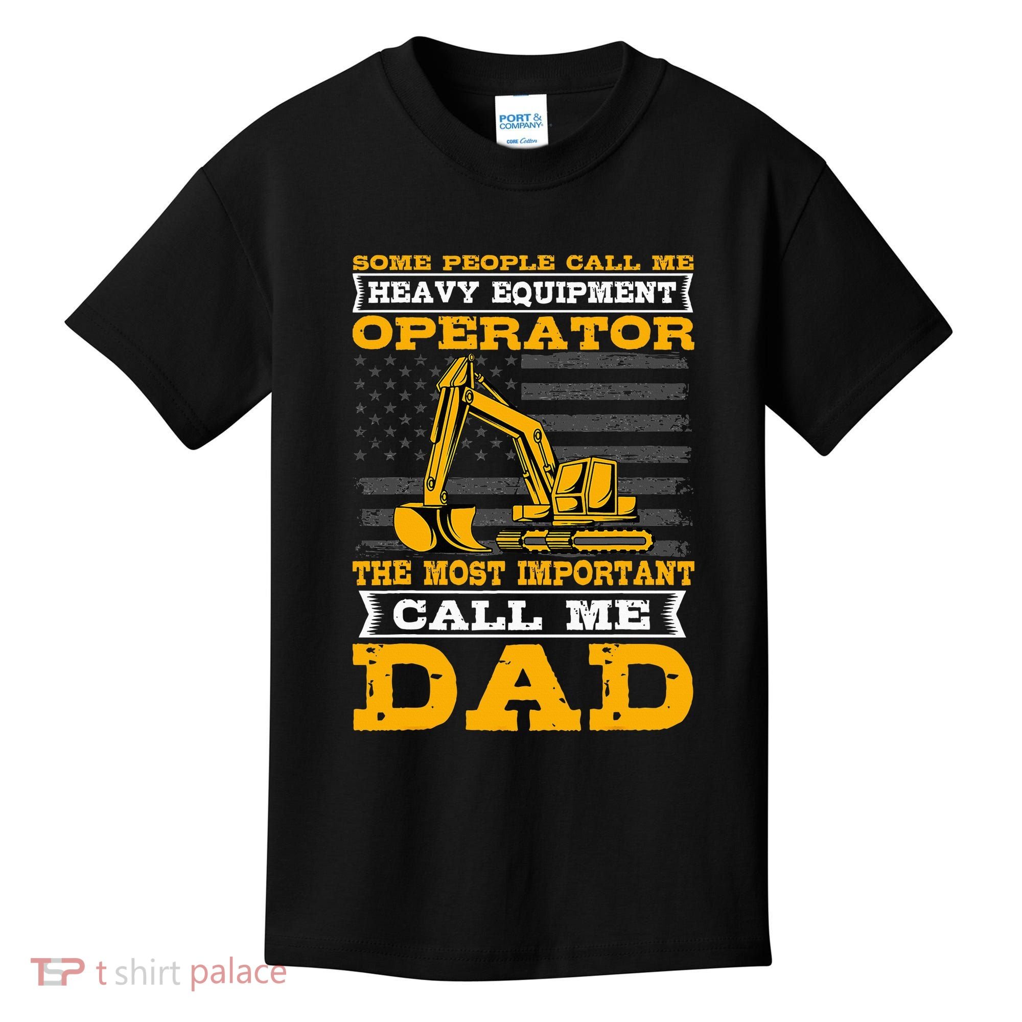 Heavy Equipment Operator Excavator FatherS Day Dad Kids T-Shirt
