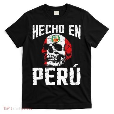 Hecho En Perú Peruvian Heritage Peruvian Flag Peru T-Shirt