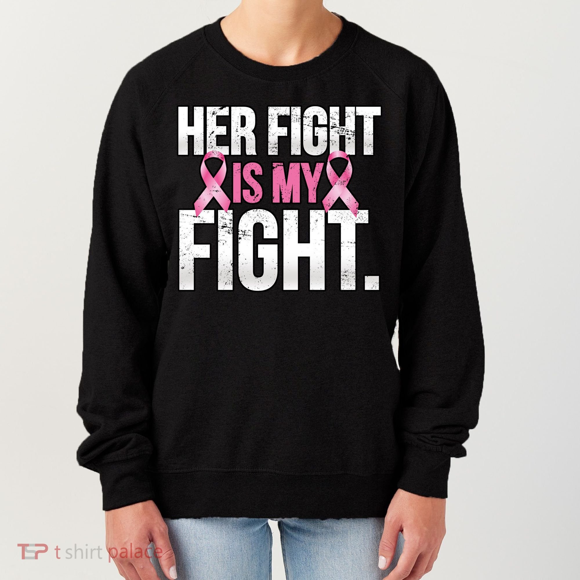 Her Fight Is My Fight Women's Sweatshirt