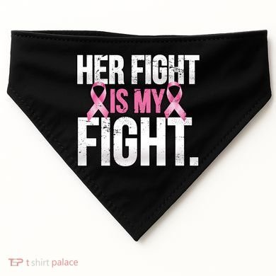 Her Fight Is My Fight USA-Made Doggie Bandana
