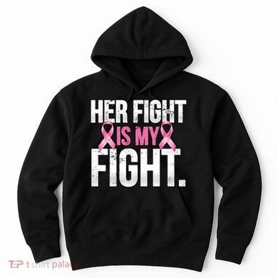 Her Fight Is My Fight Hoodie