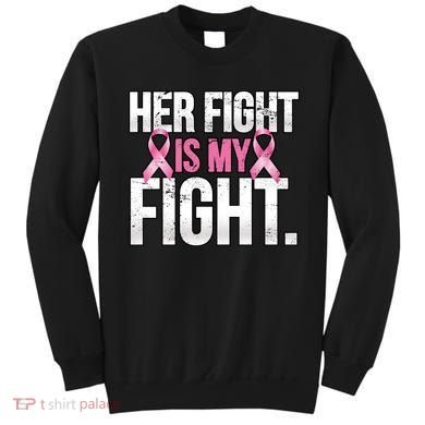 Her Fight Is My Fight Sweatshirt