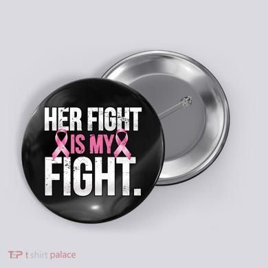 Her Fight Is My Fight Button