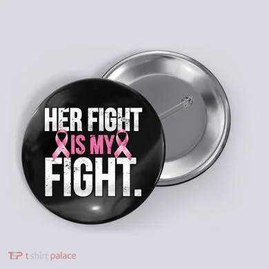 Her Fight Is My Fight Button