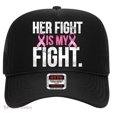Her Fight Is My Fight Hat