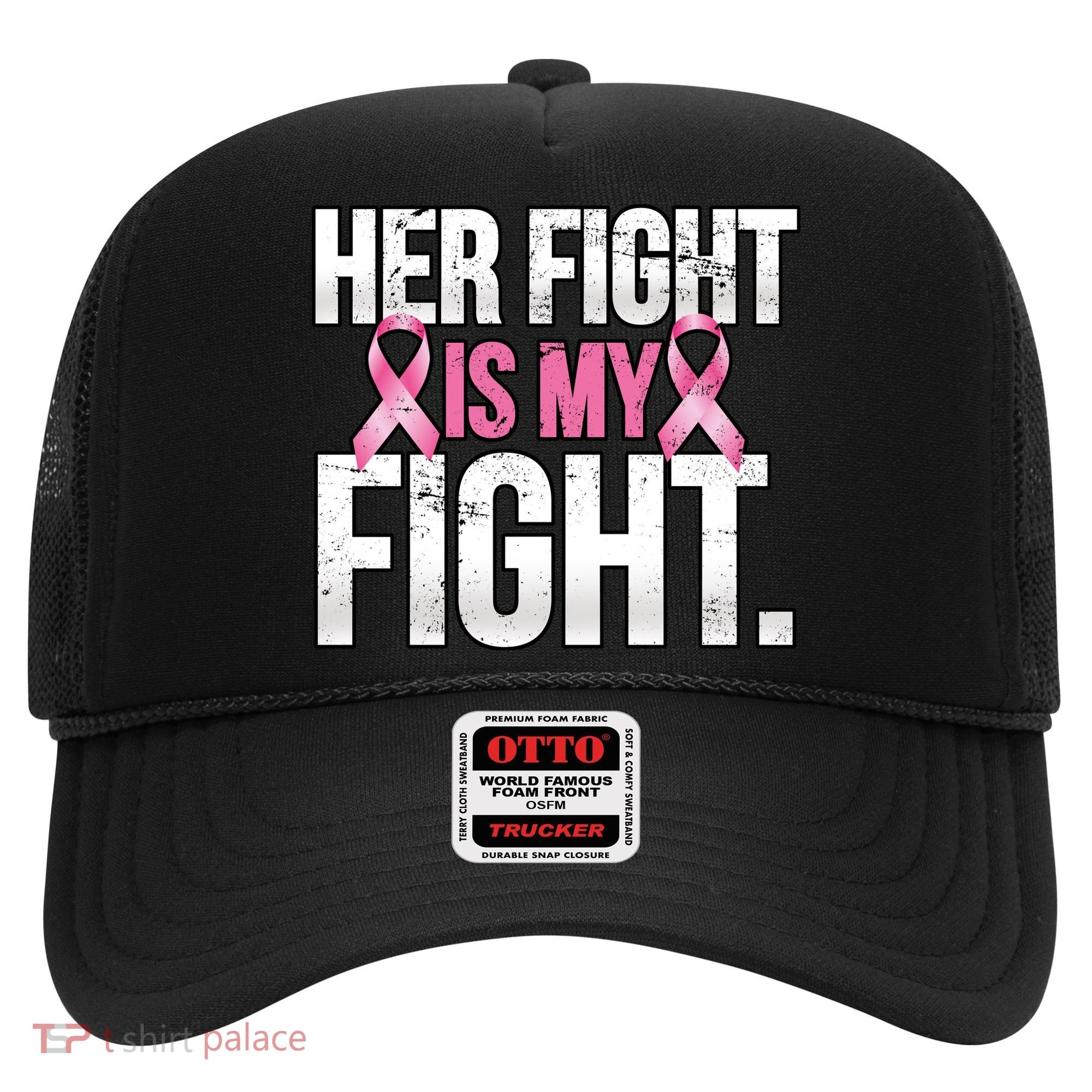 Her Fight Is My Fight Hat