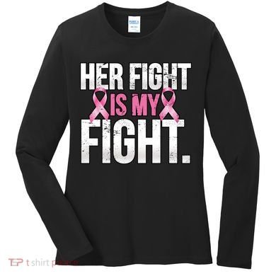 Her Fight Is My Fight Women's Long Sleeve Shirt