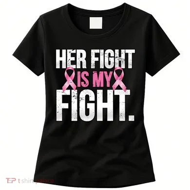 Her Fight Is My Fight Women's T-Shirt